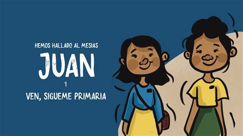 Juan 1 Nuevo Testamento Ven Sígueme Primaria 2023 YouTube