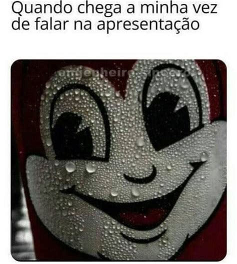 Quando Chega A Minha Vez De Falar Na Apresenta O Memes