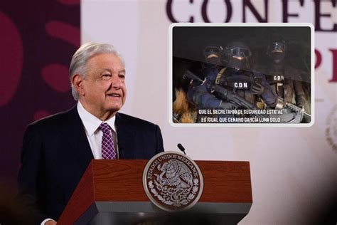 “no He Visto El Video” Amlo Desconoce Narcomensaje Del Cártel Del Noreste