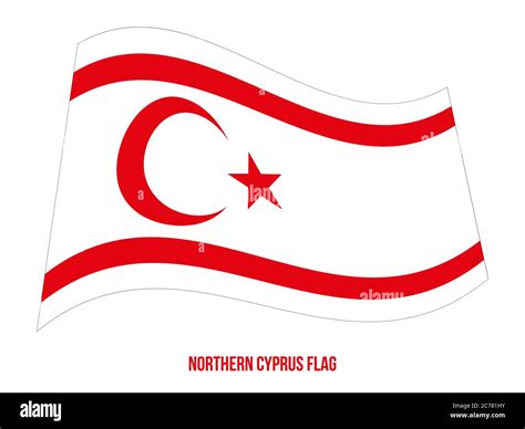 Northern Cyprus Flag Waving Vector Illustration on White Background ...