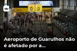 Aeroporto de Guarulhos não é afetado por apagão cibernético global