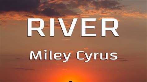 Miley Cyrus River Lyrics YouTube