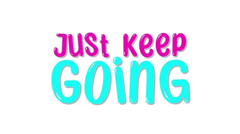 Just Keep Going Phrase Bouncy Colorful Text Animation On White