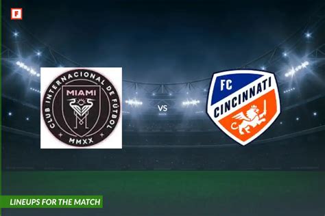 Inter Miami vs Cincinnati: lineups for the match - footboom1.com