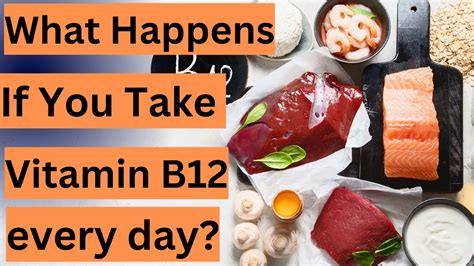 What Happens If You Take Vitamin B12 Every Day Youtube