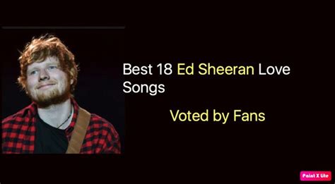 The Best Of Ed Sheeran 20 Songs That Define His Musical Journey NSF