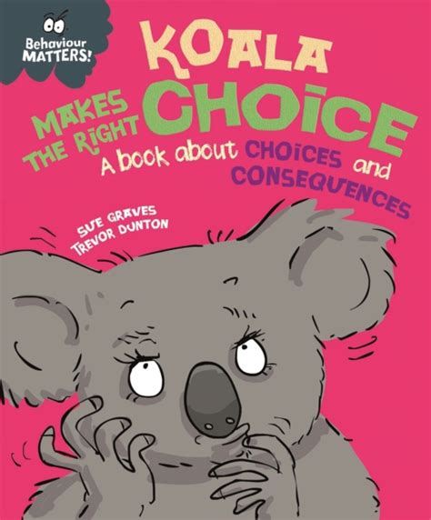 Behaviour Matters Koala Makes The Right Choice A Book About Choices