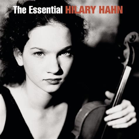 The Essential Hilary Hahn Multi Artistes Hilary Hahn Multi Artistes