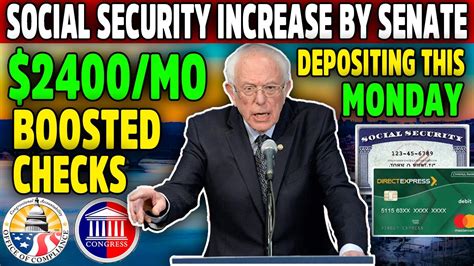 SOCIAL SECURITY INCREASE BY SENATE 2400 MO BOOSTED CHECK DEPOSITING