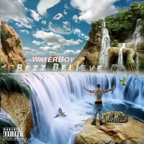 Bezz Believe The Waterboy Lyrics And Tracklist Genius