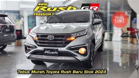 Tebus Murah Toyota Rush GR Sport Baru Sisa Stok 2023 Tinggal 1 Unit