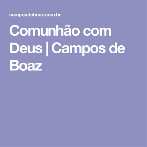 Comunhão Com Deus Campos De Boaz