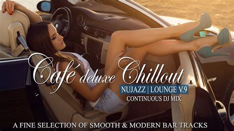 Café Deluxe Chill Out Nu Jazz Lounge Vol 9 Finest Smooth Modern