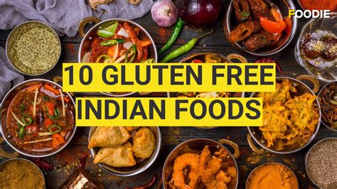 10 Gluten Free Indian Foods How To Maintain A Gluten Free Diet In India