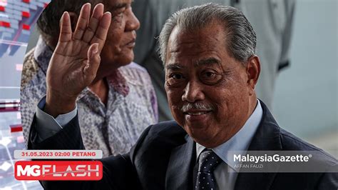 Permohonan Muhyiddin Batal Tuduhan Rasuah Julai Depan Mgflash