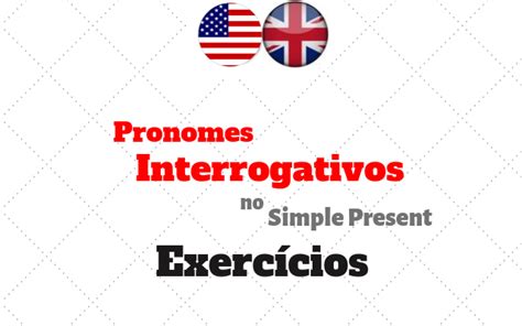 Pronomes Interrogativos Ingles Pronomes Atividades Pronomes Images