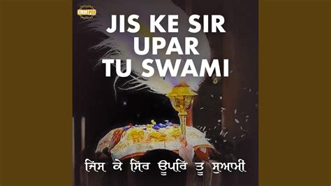 Jis Ke Sir Upar Tu Swami Feat Nirvair Khalsa Jatha UK Sarbjeet