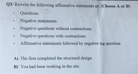 Solved Q Rewrite The Following Affirmative Statements As Chegg