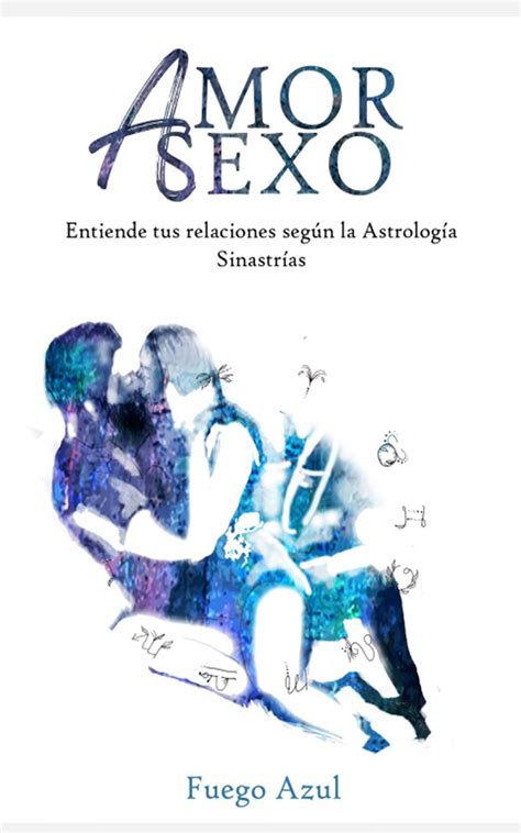 Ebook Amor Sexo Entiende tus relaciones según la Astrología Sinastrías