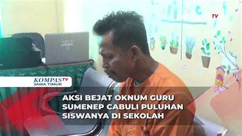 Aksi Bejat Oknum Guru Sumenep Cabuli Puluhan Siswanya Di Sekolah