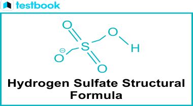 Hydrogen Sulfate Formula, Properties and Uses | Testbook.com