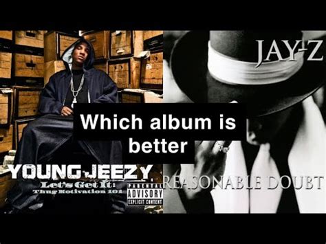 Which Album Is Better Jeezy Thug Motivation 101 Or Jay Z Reasonable