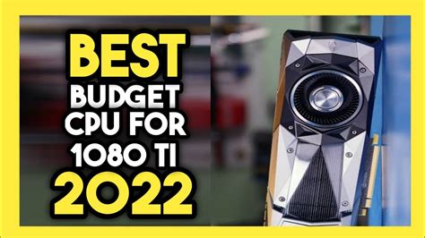 Top 7 Best Budget CPU For 1080 Ti In 2022 YouTube