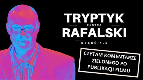 ZIELONY ODLECIAŁ Czytam komentarze RAFAŁA KOSNO po publikacji filmu