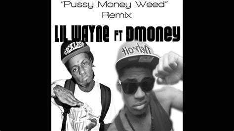 Lil Wayne Pussy Money Weed Ft Yung Deeg YouTube