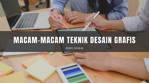 Macam Macam Teknik Desain Grafis Bung Design