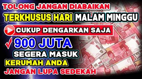 SPESIAL MALAM MINGGU DOA PENARIK REZEKI DOA PEMANGGIL REZEKI