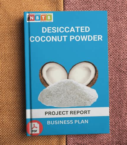 All In One Desiccated Coconut Powder Project Report And Business Guides