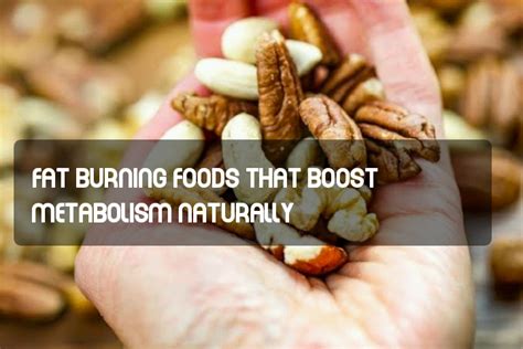 Fat Burning Foods That Boost Metabolism Naturally Fashionable Foodz