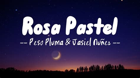 Peso Pluma Jasiel Nu Ez Rosa Pastel Letra Lyrics Youtube