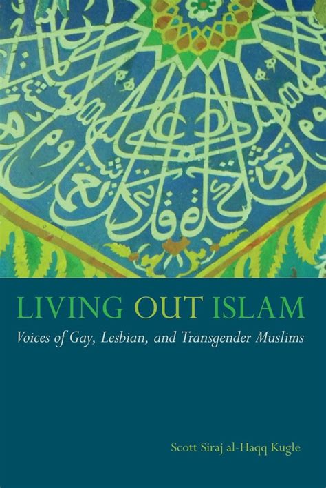 Amazon Living Out Islam Voices Of Gay Lesbian And Transgender Muslims