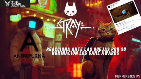 Stray Se Pronuncia Ante Las Quejas Por Su Nominaci N A Goty En Los Game