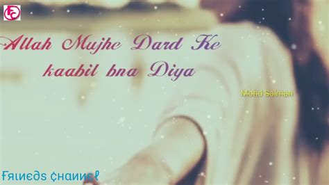 Allah Mujhe Dard Ke Kaabil Bna Diya Whatsapp Status Lyrics Song