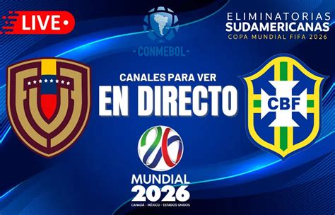 Brasil Vs Venezuela En Vivo Fecha Horarios Pron Sticos Alineaciones