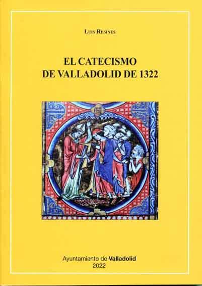 Catecismo Del Concilio Nacional De Valladolid De 1322 Tres