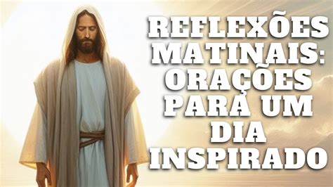 Oração Matinal Encontre Deus ao Acordar e Comece Seu Dia Abençoado