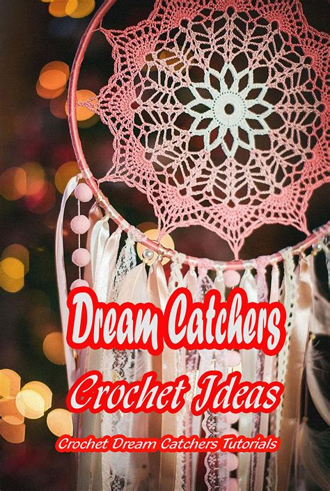 Dream Catchers Crochet Ideas Crochet Dream Catchers Tutorials How To