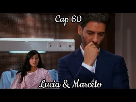 Lucia y Marcelo Su Historia Cap 60 Lucía Esmeralda Pimentel