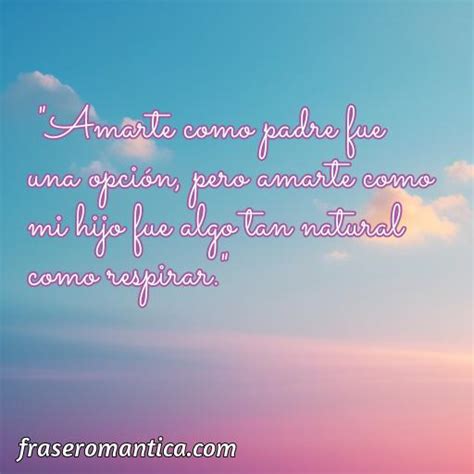 Mejores Frases De Amor De Padrastros Frase Romantica