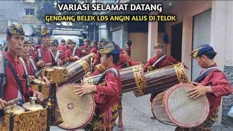 Variasi Selamat Datang Gendang Belek Lds Angin Alus Di Telok Youtube