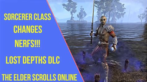 Eso Sorcerer Class Changes Lost Depths Dlc Youtube