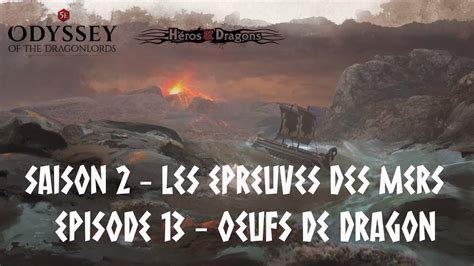 L Odyss E Des Seigneurs Dragons Saison Pisode Oeufs De