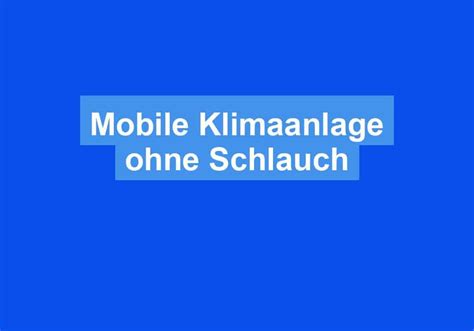 Lll Mobile Klimaanlage Ohne Schlauch Klimaanlagen Oase De