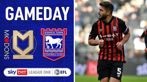 Gameday Mk Dons Ipswich Town Youtube