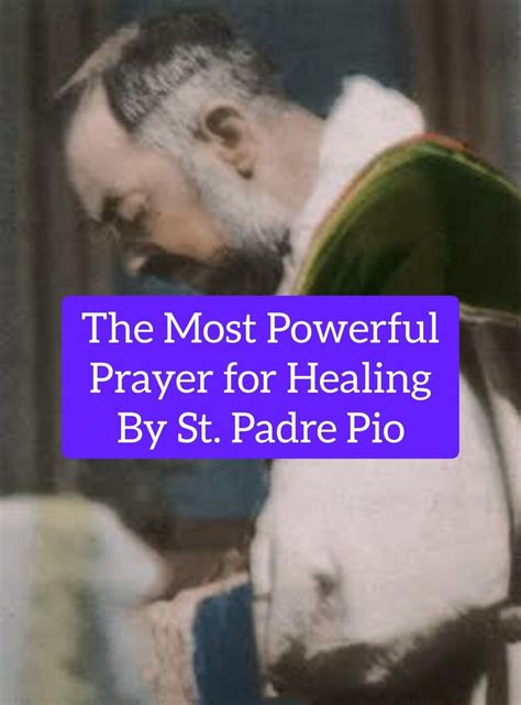 The Most Powerful Healing Prayer By St Padre Pio The Most Powerful