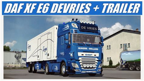 ETS 2 1 46 DAF XF EURO 6 DEVRIES TRAILER YouTube